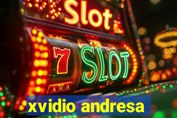 xvidio andresa